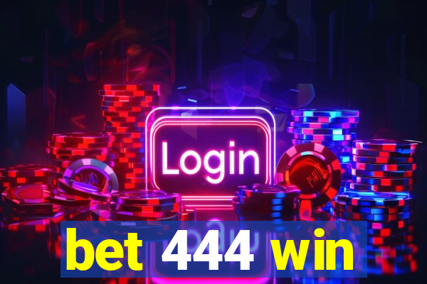 bet 444 win